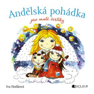 Książka Andělská pohádka pro malé čertíky Iva Hoňková