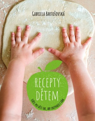 Book Recepty dětem Gabriela Bartošovská