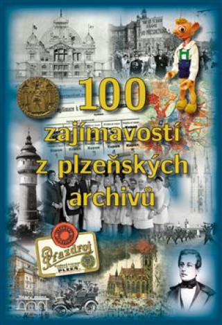 Kniha 100 zajímavostí z plzeňských archivů collegium