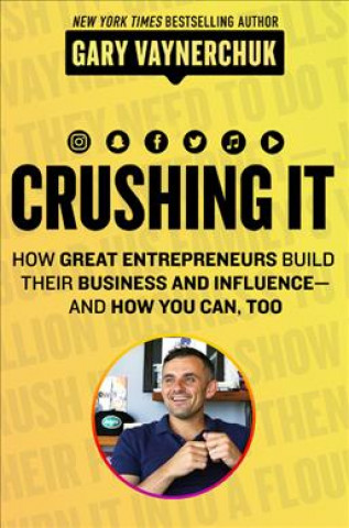 Kniha Crushing It! Gary Vaynerchuk