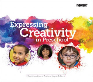 Carte Expressing Creativity in Preschool The Editors of Teaching Young Children