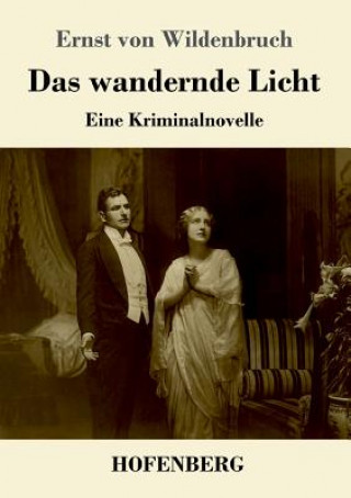 Książka wandernde Licht Ernst Von Wildenbruch