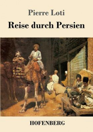 Buch Reise durch Persien Pierre Loti