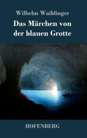 Buch Marchen von der blauen Grotte Wilhelm Waiblinger