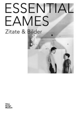 Kniha Essential Eames: Zitate & Bilder Eames Demetrios