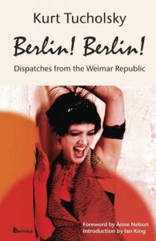 Kniha Berlin! Berlin! Kurt Tucholsky
