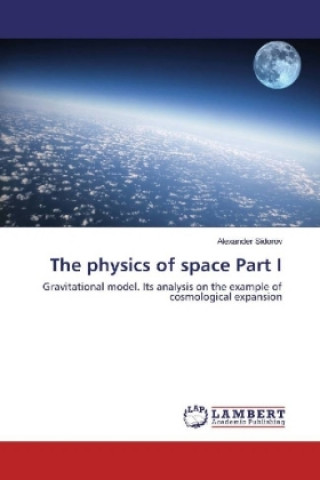 Kniha The physics of space Part I Alexander Sidorov