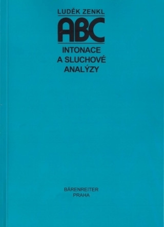 Kniha ABC intonace a sluchové analýzy Luděk Zenkl