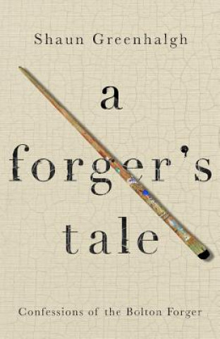 Kniha Forger's Tale Shaun Greenhalgh