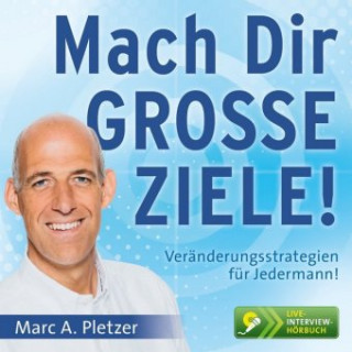 Audio Mach Dir GROSSE Ziele Marc A. Pletzer