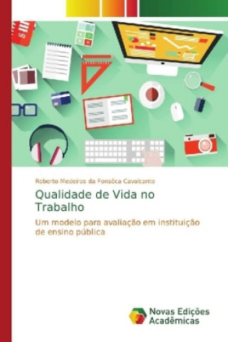 Knjiga Qualidade de Vida no Trabalho Roberto Medeiros da Fonsêca Cavalcante