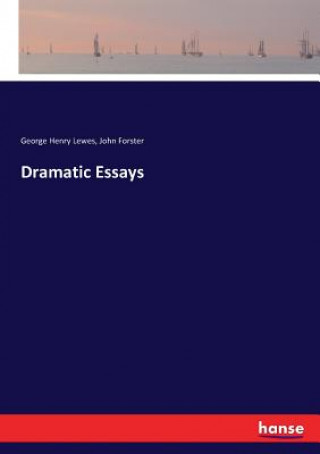 Knjiga Dramatic Essays Forster John Forster