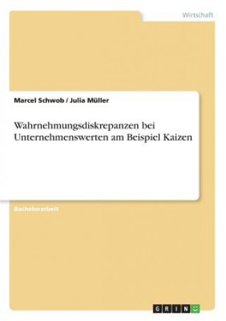 Kniha Wahrnehmungsdiskrepanzen bei Unternehmenswerten am Beispiel Kaizen Marcel Schwob
