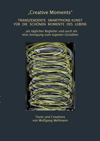 Buch Creative Moments Wolfgang Wellmann