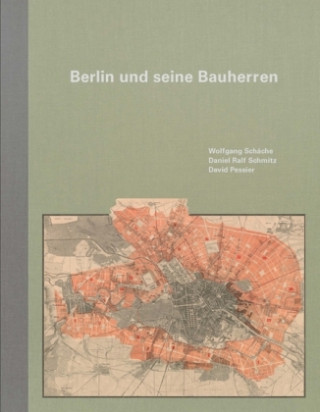 Kniha Berlin und seine Bauherren Wolfgang Schäche