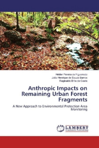 Kniha Anthropic Impacts on Remaining Urban Forest Fragments Helder Pereira de Figueiredo