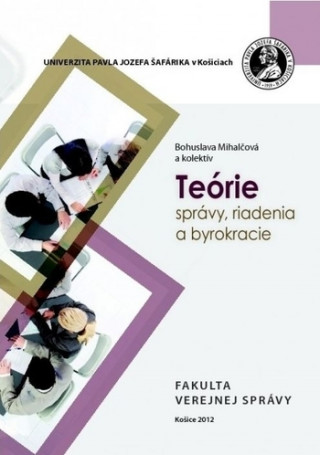 Book Teórie správy, riadienia a byrokracie Bohuslava Mihalčová