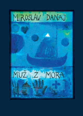 Kniha Muž z mora Miroslav Danaj