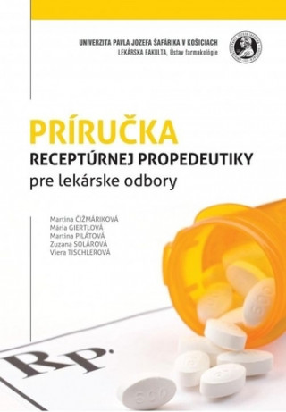 Kniha Príručka receptúrnej propedeutiky pre lekárske odbory Martina Čižmáriková