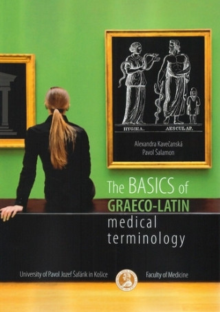 Könyv The Basic of Graeco Latic Medical Terminology Alexandra Kavečenská
