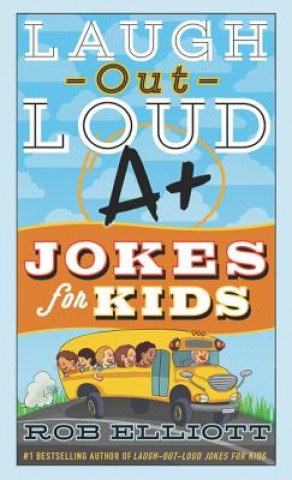 Carte Laugh-Out-Loud A+ Jokes for Kids Rob Elliott
