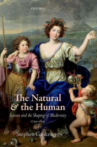 Kniha Natural and the Human Stephen (University of Sydney) Gaukroger