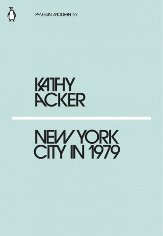 Kniha New York City in 1979 KATHY ACKER