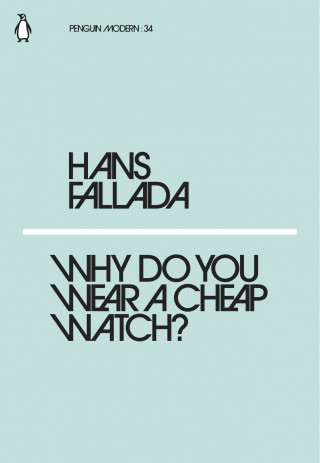 Könyv Why Do You Wear a Cheap Watch? Hans Fallada
