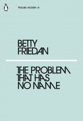 Carte Problem that Has No Name Betty Friedan