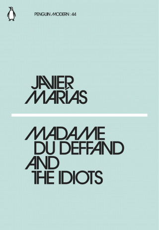 Kniha Madame du Deffand and the Idiots Javier Marias