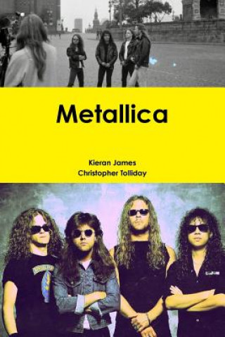 Könyv Metallica KIERAN JAMES