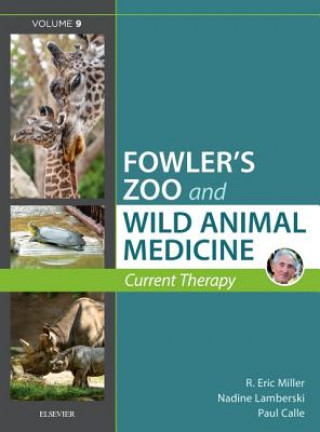 Kniha Miller - Fowler's Zoo and Wild Animal Medicine Current Therapy, Volume 9 R. Eric Miller