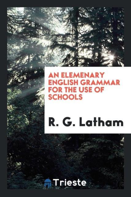 Kniha Elemenary English Grammar for the Use of Schools R. G. LATHAM