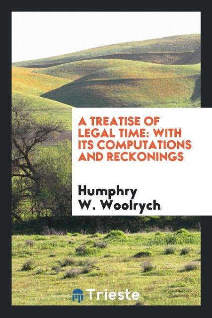 Kniha Treatise of Legal Time Humphry W Woolrych