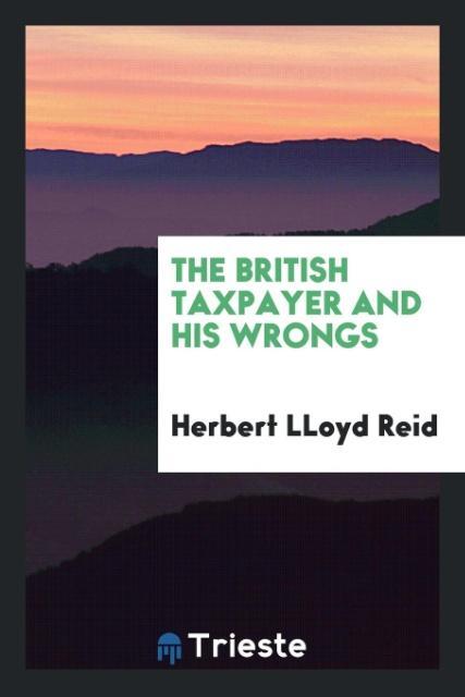 Knjiga British Taxpayer and His Wrongs HERBERT LLOYD REID