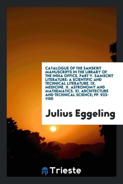 Książka Catalogue of the Sanskrit Manuscripts in the Library of the India Office, Part V. Samscrit Literature JULIUS EGGELING