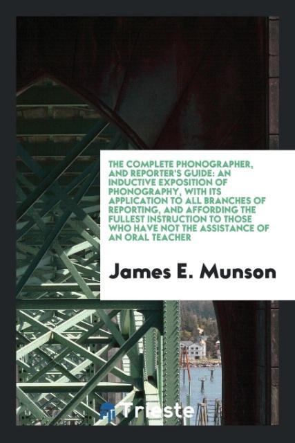 Könyv Complete Phonographer, and Reporter's Guide JAMES E. MUNSON