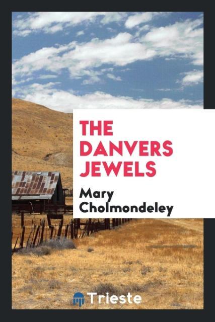 Könyv Danvers Jewels Mary Cholmondeley