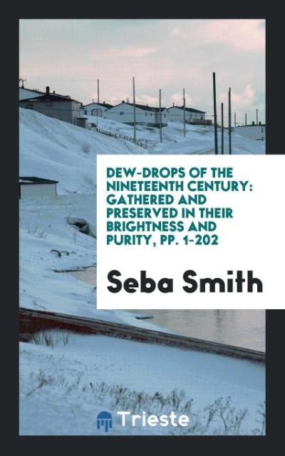 Könyv Dew-Drops of the Nineteenth Century SEBA SMITH
