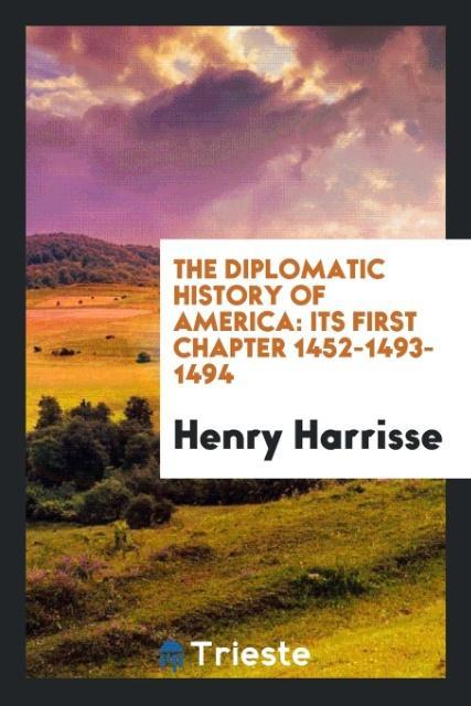 Kniha Diplomatic History of America HENRY HARRISSE