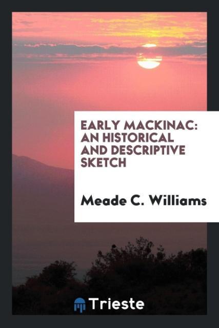 Knjiga Early Mackinac MEADE C. WILLIAMS