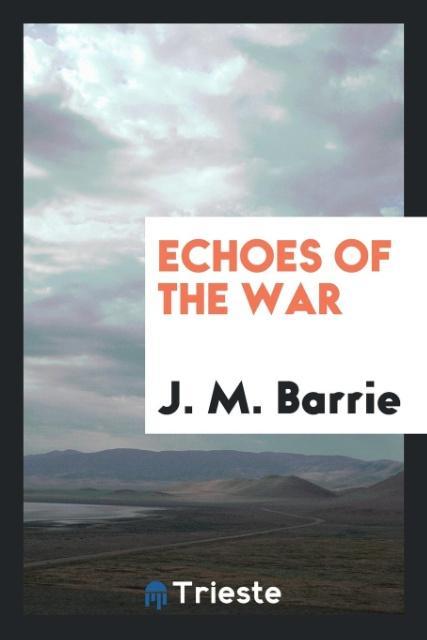 Книга Echoes of the War J M Barrie