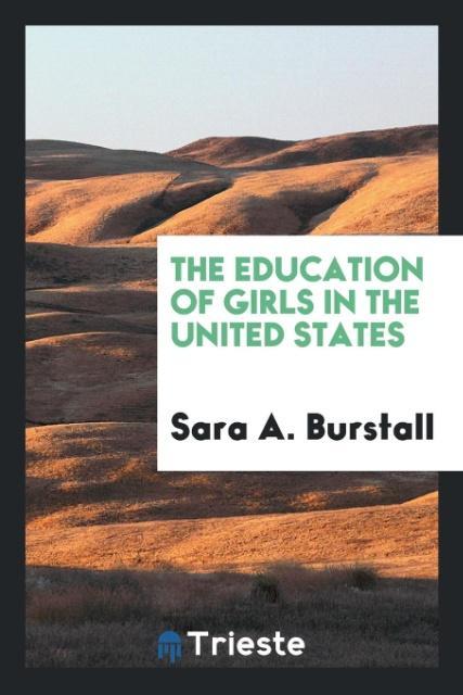 Kniha Education of Girls in the United States SARA A. BURSTALL