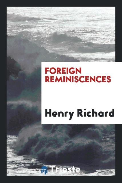 Knjiga Foreign Reminiscences HENRY RICHARD