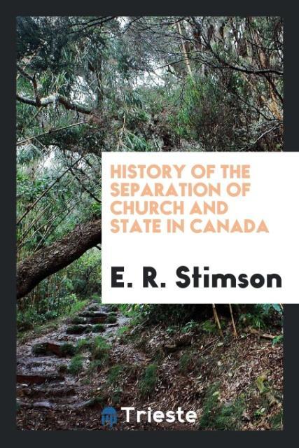 Kniha History of the Separation of Church and State in Canada E. R. STIMSON