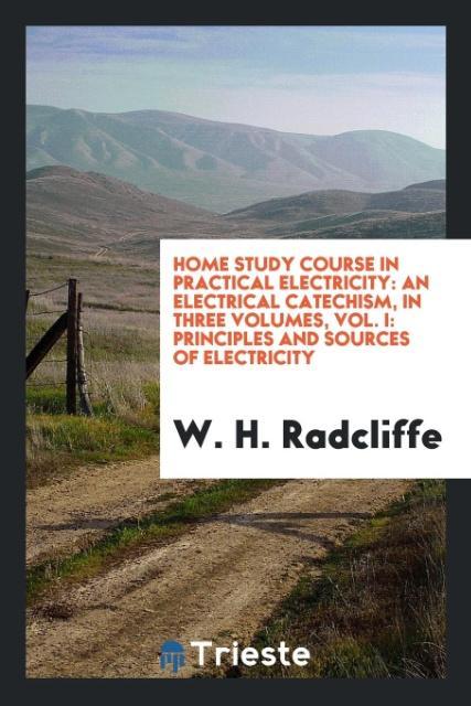 Knjiga Home Study Course in Practical Electricity W. H. RADCLIFFE