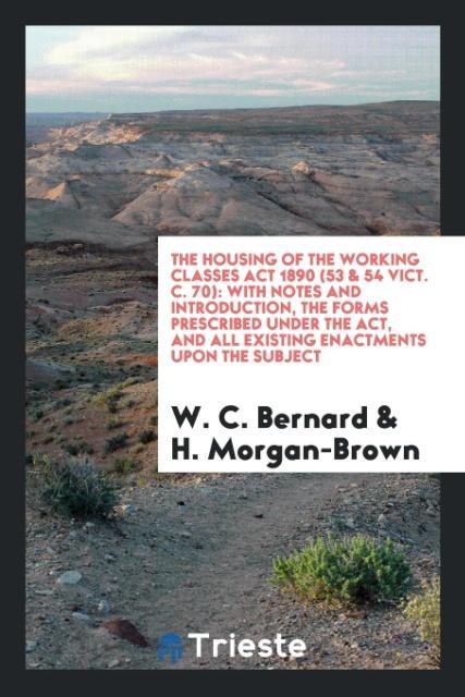 Knjiga Housing of the Working Classes ACT 1890 (53 & 54 Vict. C. 70) W. C. BERNARD