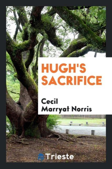 Kniha Hugh's Sacrifice CECIL MARRYAT NORRIS