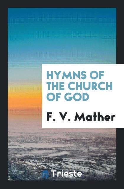 Kniha Hymns of the Church of God F. V. MATHER