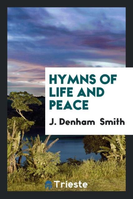 Knjiga Hymns of Life and Peace J. DENHAM SMITH